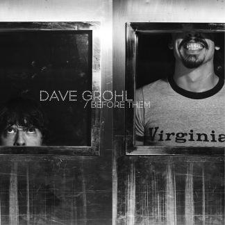 Dave Grohl  / <br> Before Them